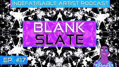 Indefatigable Artist Podcast Ep. 17 – A Blank Slate