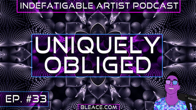 Indefatigable Artist Podcast Episode 33 - Uniquely Obliged